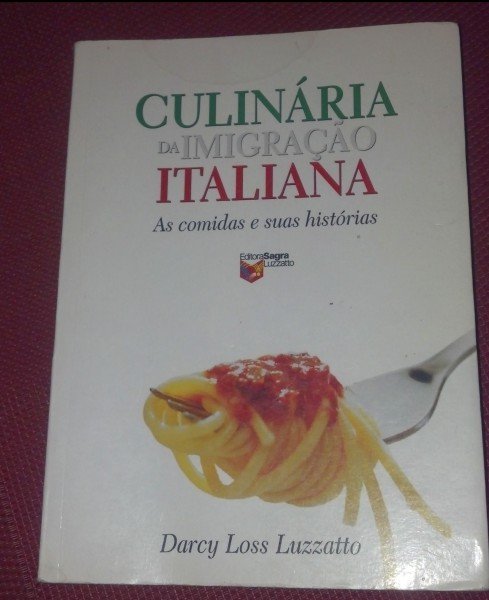 Livro Culinaria da Imigracao Italiana - Receita de Viagem